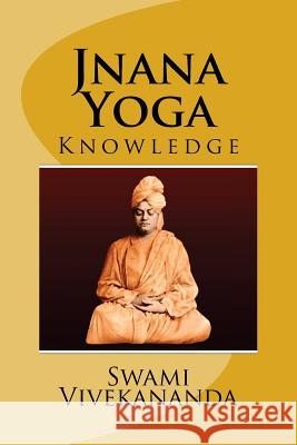 Jnana Yoga (Eglish) Edition Swami Vivekananda 9781548399757 Createspace Independent Publishing Platform