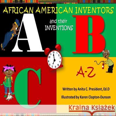 African American Inventors and their Inventions A-Z Clopton-Dunson, Karen 9781548400880 Createspace Independent Publishing Platform