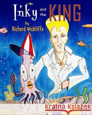 Inky and the King Richard Wickliffe 9781548401917 Createspace Independent Publishing Platform