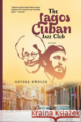 The Lagos Cuban Jazz Club Onyeka Nwelue 9781548402006 Createspace Independent Publishing Platform