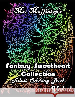 Ms.Muffintop's Fantasy Sweetheart Collection: Volume 1 Maney 9781548403409