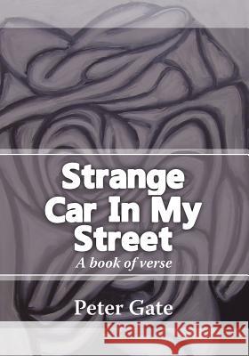 Strange Car in My Street Peter Gate 9781548405557 Createspace Independent Publishing Platform