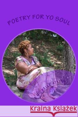 Poetry For Yo Soul Atkins, C. Michelle 9781548408008