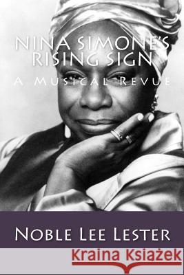 Nina Simone's Rising Sign Noble Lee Lester 9781548410193 Createspace Independent Publishing Platform