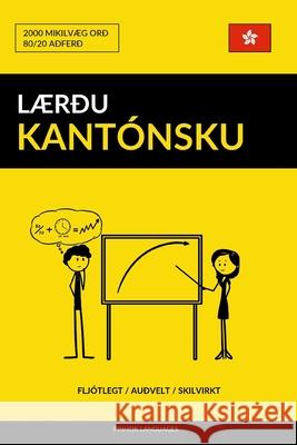 Lærðu Kantónsku - Fljótlegt / Auðvelt / Skilvirkt: 2000 Mikilvæg Orð Languages, Pinhok 9781548411275 Createspace Independent Publishing Platform