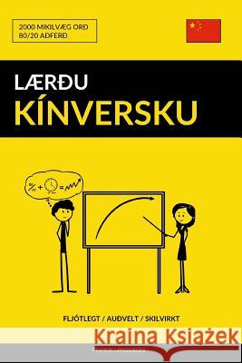 Lærðu Kínversku - Fljótlegt / Auðvelt / Skilvirkt: 2000 Mikilvæg Orð Languages, Pinhok 9781548411367 Createspace Independent Publishing Platform