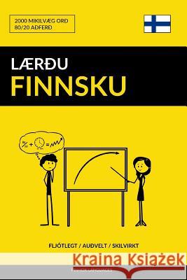 Lærðu Finnsku - Fljótlegt / Auðvelt / Skilvirkt: 2000 Mikilvæg Orð Languages, Pinhok 9781548412425 Createspace Independent Publishing Platform