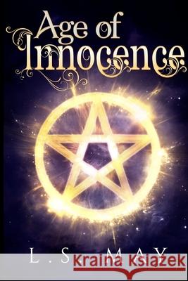 Age of Innocence L. S. May 9781548413118 Createspace Independent Publishing Platform