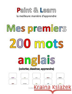 Mes premiers 200 mots anglais Defevere, Isabelle 9781548419042 Createspace Independent Publishing Platform