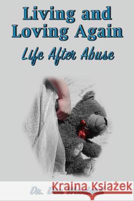 Living And Loving Again: Life After Abuse Woodard, Don 9781548421731