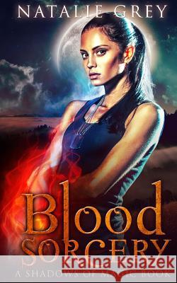 Blood Sorcery Natalie Grey 9781548423155