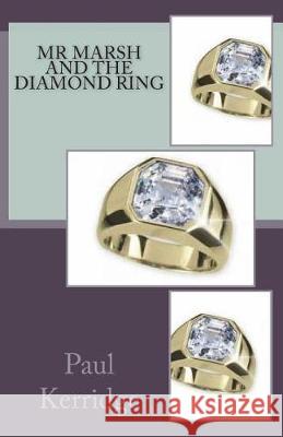 Mr Marsh and the Diamond Ring Kerridge, Paul 9781548424701
