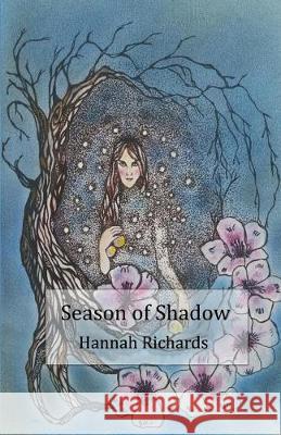 Season of Shadow Hannah Richards 9781548430269 Createspace Independent Publishing Platform