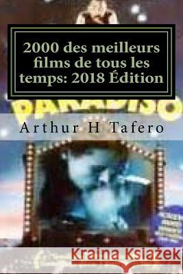 2000 des meilleurs films de tous les temps: 2018 Édition: Gagnez du temps et de l'argent! Tafero, Arthur H. 9781548434823