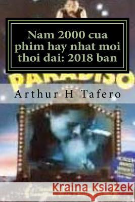 Nam 2000 Cua Phim Hay Nhat Moi Thoi Dai: 2018 Ban: Viet Tiet Kiem Thoi Gian Va Tien Namese Arthur H. Tafero 9781548434960 Createspace Independent Publishing Platform