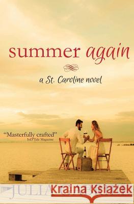 Summer Again: A St. Caroline Novel Julia Gabriel 9781548437541 Createspace Independent Publishing Platform