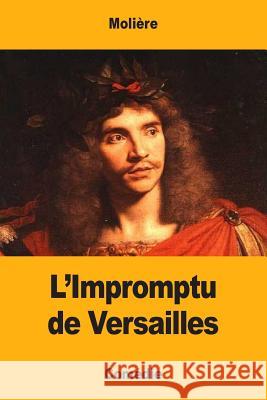 L'Impromptu de Versailles Moliere 9781548445881