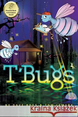 T'Bugs Mr Dave Ross Mr Tom Lemery 9781548446482