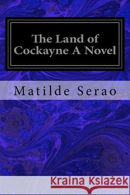 The Land of Cockayne A Novel Harland, Mrs Henry 9781548450250 Createspace Independent Publishing Platform