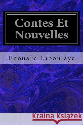 Contes Et Nouvelles Edouard Laboulaye 9781548450281