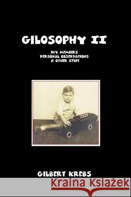 Gilosophy II Gilbert Krebs 9781548453770