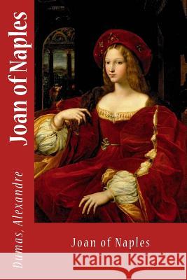 Joan of Naples Dumas Alexandre Sir Angels 9781548455200 Createspace Independent Publishing Platform