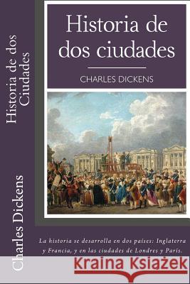 Historia de dos Ciudades (Spanish) Edition Dickens, Charles 9781548455712 Createspace Independent Publishing Platform