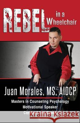 REBEL in a Wheelchair Votaw, Melanie 9781548456061 Createspace Independent Publishing Platform