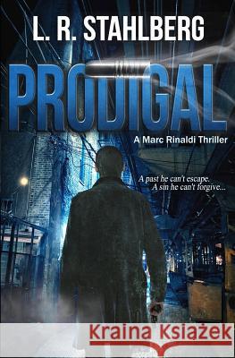 Prodigal L. R. Stahlberg 9781548456689 Createspace Independent Publishing Platform