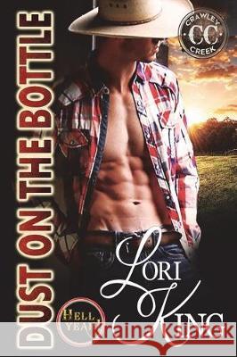 Dust on the Bottle Lori King 9781548459482 Createspace Independent Publishing Platform
