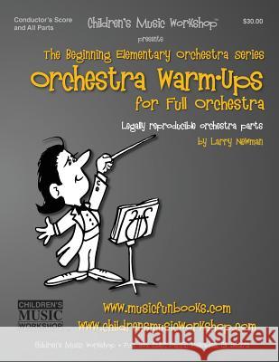 Orchestra Warm-Ups: Legally reproducible orchestra parts for elementary ensemble Newman, Larry E. 9781548462079