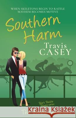 Southern Harm: A Southern Romantic Suspense Comedy Travis Casey 9781548463908 Createspace Independent Publishing Platform