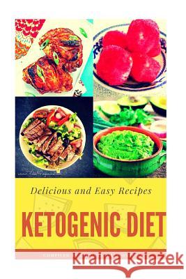 Ketogenic Diet: Delicious and Easy Recipes Mr Earl Standlee Ontuwa 9781548466176