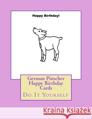 German Pinscher Happy Birthday Cards: Do It Yourself Gail Forsyth 9781548478629