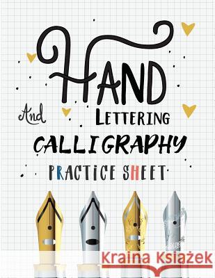 Hand Lettering and Calligraphy Practice Sheet: Over 100 Pages With Three Types Of Practice: Hand Lettering Practice Sheet MS Lettering 9781548479824 Createspace Independent Publishing Platform