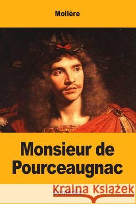 Monsieur de Pourceaugnac Moliere 9781548481544