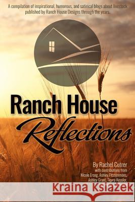 Ranch House Reflections Rachel Cutrer Ashley Fitzsimmons Ashley Grant 9781548481605