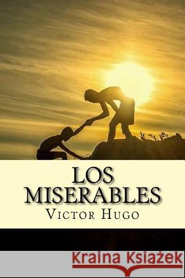 Los Miserables (Spanish) Edition Victor Hugo 9781548483098 Createspace Independent Publishing Platform