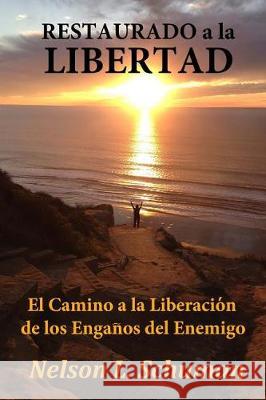 Restaurado a la Libertad: El Camino a la Liberacion de los Enemigo Gannon, Maria Pimental 9781548485634