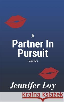 A Partner In Pursuit: Book Two Loy, Jennifer 9781548487157 Createspace Independent Publishing Platform