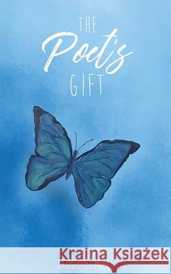 The Poet's Gift Jaimie E. Miller Victoria E. Hawkins 9781548488147