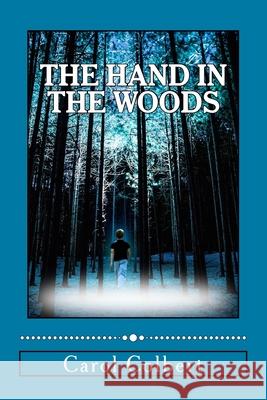 The Hand in the Woods Carol Colbert 9781548490201 Createspace Independent Publishing Platform