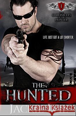 The Hunted Jackie Ivie 9781548491277
