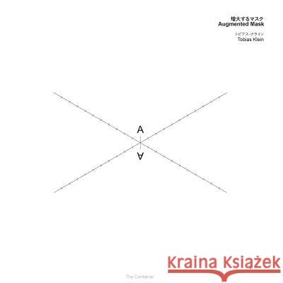 Tobias Klein: Augmented Mask The Container Shai Ohayon Harald Kraemer 9781548492304