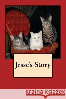 Jesse's Story Anne Nereim Benson 9781548503321 Createspace Independent Publishing Platform