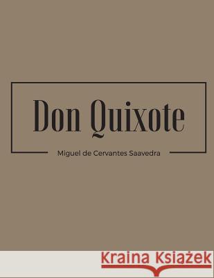 Don Quixote Miguel De Cervantes Saavedra 9781548508104