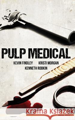 Pulp Medical Kevin Findley Kristi Morgan Kenneth Robkin 9781548508272