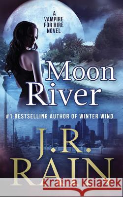 Moon River J. R. Rain 9781548509200 Createspace Independent Publishing Platform