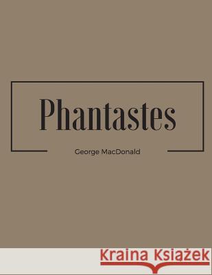 Phantastes George MacDonald 9781548509613