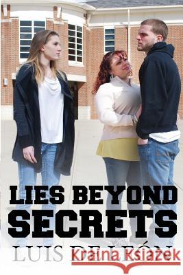 Lies Beyond Secrets Jason Goulet Jason Goulet Luis Angel d 9781548517236 Createspace Independent Publishing Platform